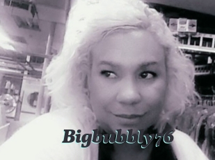 Bigbubbly76