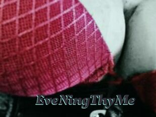 EveNingThyMe