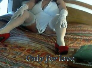 Only_for_love