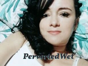 PervertedWet